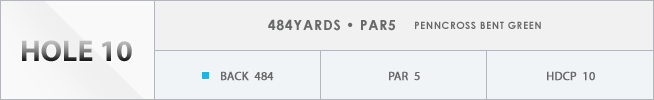 HOLE10 / 484YARDS / PAR5